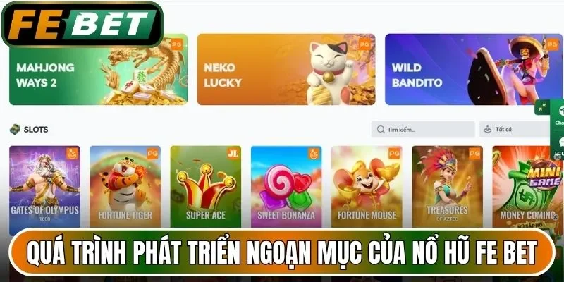 Quá trình phát triển ngoạn mục của nổ hũ FE BET