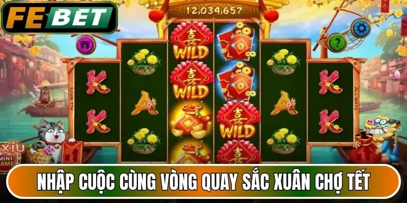 Nhập cuộc cùng vòng quay Sắc Xuân Chợ Tết